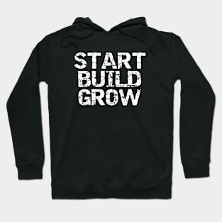 Start Build Grow Hoodie